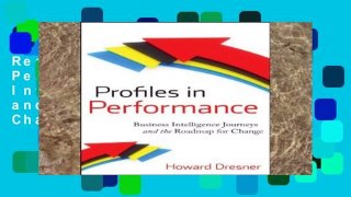 Reading Profiles in Performance: Business Intelligence Journeys and the Roadmap for Change For Any
