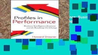 D0wnload Online Profiles in Performance: Business Intelligence Journeys and the Roadmap for Change