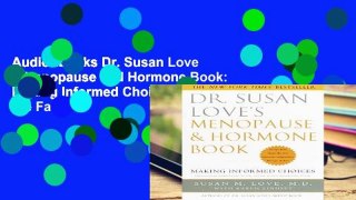 AudioEbooks Dr. Susan Love s Menopause and Hormone Book: Making Informed Choices All the Facts