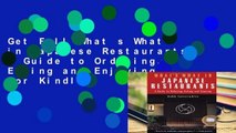 Get Full What s What in Japanese Restaurants: A Guide to Ordering, Eating and Enjoying For Kindle