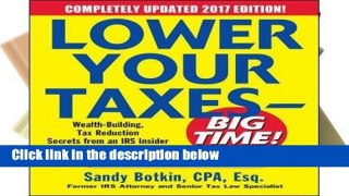 Unlimited acces Lower Your Taxes - BIG TIME! 2017-2018 Edition: Wealth Building, Tax Reduction