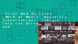 Trial New Releases  Word of Mouth: Nashville Conversations: Insight Into the Drive, Passion, and