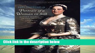 Trial New Releases  Portrait of a Woman in Silk: Hidden Histories of the British Atlantic World