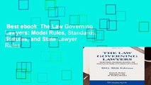 Best ebook  The Law Governing Lawyers: Model Rules, Standards, Statutes, and State Lawyer Rules