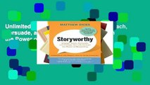 Unlimited acces Storyworthy: Engage, Teach, Persuade, and Change Your Life through the Power of