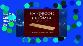Get Trial Handbook of Cribbage: Containing Full Directions for Playing All the Varieties of The