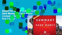 About For Books  Summary of Dark Money: by Jane Mayer | Includes Analysis  Any Format