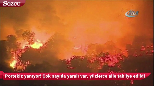 Portekiz yanıyor… Çok sayıda yaralı var, yüzlerce aile tahliye edildi