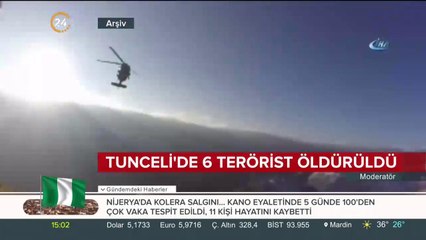 Tunceli'de 6 terörist öldürüldü