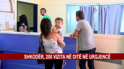 SHKODËR, 200 VIZITA NË DITË NË URGJENCË