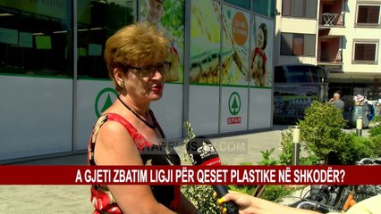 A GJETI ZBATIM LIGJI PËR QESET PLASTIKE NË SHKODËR?