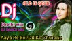 Aaya Re Koi Dil ko Churane DJ remix || Tanha tha Zindagi Mein DJ remix || Masti Dance Dj remix song