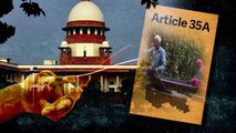Supreme Court में Article 35A पर Hearing के दौरान क्या हुआ कि 27 August तक टल गई  | वनइंडिया हिन्दी