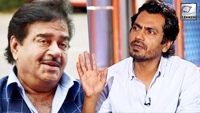 Nawazuddin Siddiqui Became An Actor Because Of Shatrughan Sinha