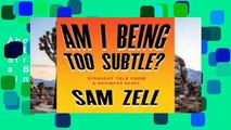 About For Books  Am I Being Too Subtle?: Straight Talk from a Business Rebel  For Kindle