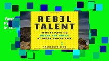 Best ebook  Rebel Talent: Why It Pays to Break the Rules at Work and in Life Complete