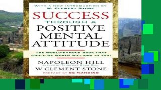 Best ebook  Success Through a Positive Mental Attitude: Discover the Secret of Making Your Dreams