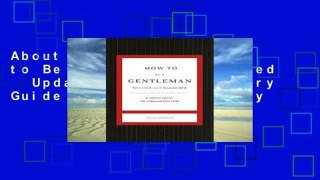 About For Books  How to Be a Gentleman Revised   Updated: A Contemporary Guide to Common Courtesy