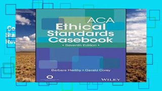 Complete acces  ACA Ethical Standards Casebook  Review