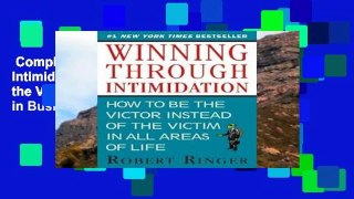Complete acces  Winning through Intimidation: How to Be the Victor, Not the Victim, in Business