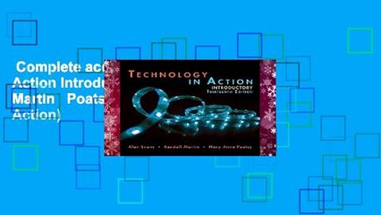 Complete acces  Technology In Action Introductory (Evans, Martin   Poatsy, Technology in Action)