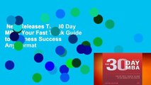 New Releases The 30 Day MBA: Your Fast Track Guide to Business Success  Any Format