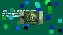 Best ebook  John D. Rockefeller on Making Money: Advice and Words of Wisdom on Building and