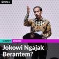 #1MENIT | Jokowi Ngajak Berantem?