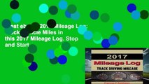 Best ebook  2017 Mileage Log: Track Vehicle Miles in this 2017 Mileage Log. Stop and Start