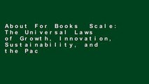 About For Books  Scale: The Universal Laws of Growth, Innovation, Sustainability, and the Pace of