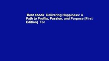 Best ebook  Delivering Happiness: A Path to Profits, Passion, and Purpose [First Edition]  For