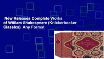 New Releases Complete Works of William Shakespeare (Knickerbocker Classics)  Any Format