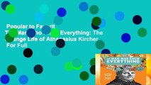 Popular to Favorit  The Man Who Knew Everything: The Strange Life of Athanasius Kircher  For Full