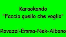 Karaoke Italiano - Faccio quello che voglio - Fabio Rovazzi - Emma - Nek - Albano ( Testo )