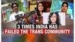 3 Times India has failed the Trans community