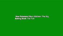 New Releases Ella s Kitchen: The Big Baking Book  For Full