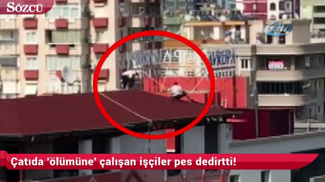 Çatıda 'ölümüne' çalışan işçiler pes dedirtti!