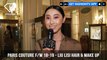 Liu Lisi Hair & Make Up Paris Couture Fashion Week Fall/Winter 2018-19 | FashionTV | FTV
