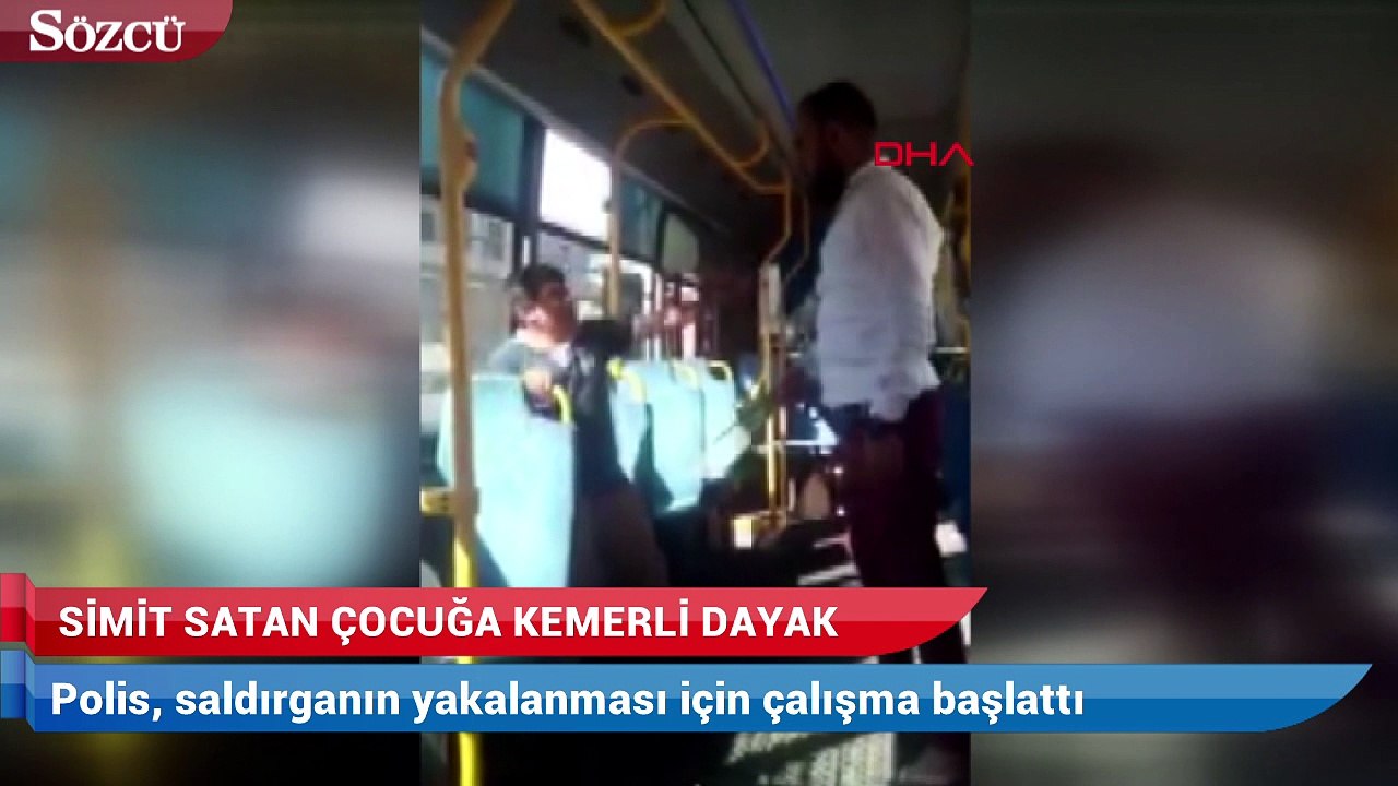 Simit satan çocuğa otobüste kemerli dayak