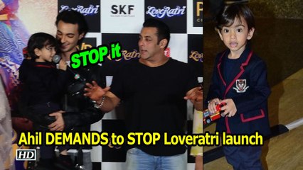 Must Watch: Ahil DEMANDS to STOP 'Loveratri' launch