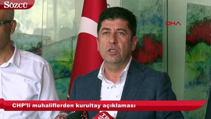 CHP’li muhaliflerden kurultay açıklaması