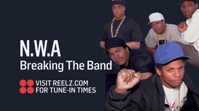 Reelz Channel Presents NWA Breaking the Band starring Eazy-E, Ice Cube, Dr Dre, MC Ren & DJ Yella Se.1Ep.4