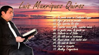 LUIS MANRIQUEZ QUIROZ - DISCO COMPLETO - VALIENTE EN EL SEÑOR