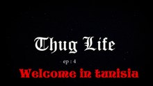 Thug Life , Welcome In Tunisia (Ep 4)