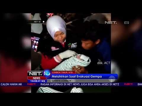 Seorang Ibu Melahirkan Saat Evakuasi Gempa Lombok - NET 10