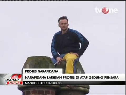 Napi Ini Lakukan Aksi Protes di Atap Gedung Penjara