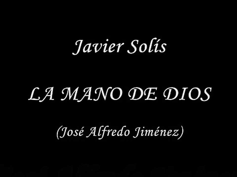 JAVIER SOLÍS - La Mano de Dios