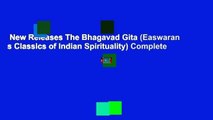 New Releases The Bhagavad Gita (Easwaran s Classics of Indian Spirituality) Complete