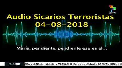 TERRORISTS' AUDIO PLANNING ATTACK AGAINST MADURO
