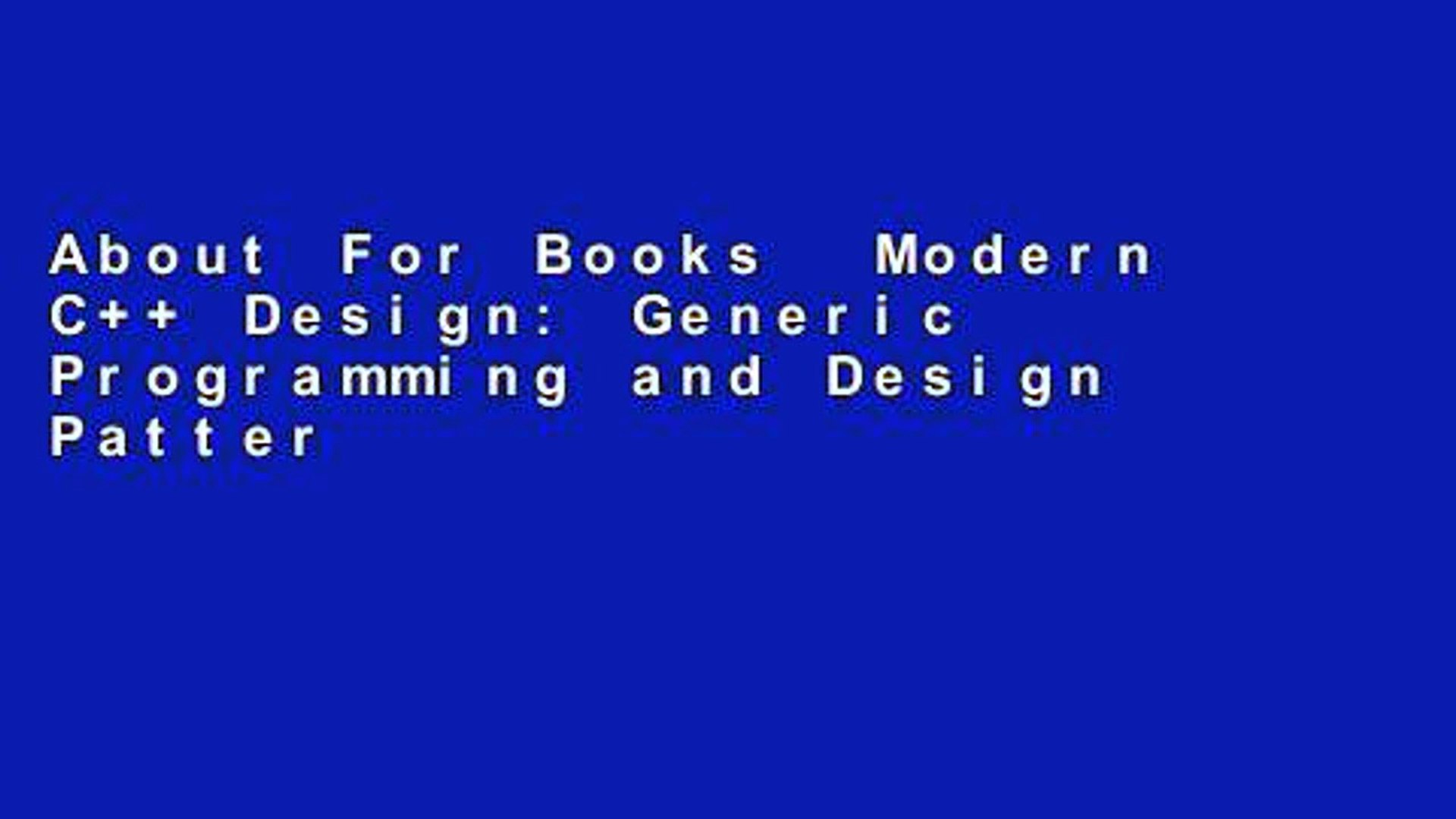 About For Books  Modern C++ Design: Generic Programming and Design Patterns Applied: Applied